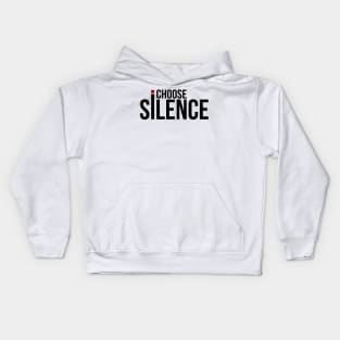 I CHOOSE SILENCE Kids Hoodie